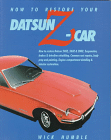 How to Restore Your Datsun Z-Car                                        
by Wick Humble